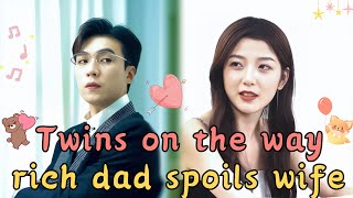 MULTI SUB Twins in One Birth Wealthy Tycoon Dad Spoils Wife to the Max drama shortdrama [upl. by Gabe488]