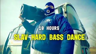 Slav Hard Bass Dance 10 Hours [upl. by Isbel]