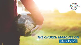 The Church Marches On Acts 1615 [upl. by Ytsirhc]