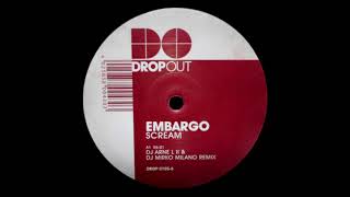 Embargo  Scream DJ Arne L II amp DJ Mirko Milano Remix HQ [upl. by Yzmar]