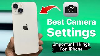 Top Best Camera Settings  iPhone 13 Important Camera Settings  iPhone 11 iPhone 12 13 14 [upl. by Eneluqcaj944]