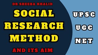 Social Research Method and its Aim [upl. by Hopkins]