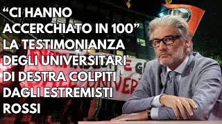 quotCI HANNO ACCERCHIATOquot LA TESTIMONIANZA DEGLI STUDENTI DI DESTRA COLPITI DAGLI ESTREMISTI ROSSI [upl. by Laud110]