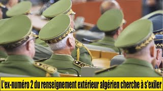 Algérie  Lexnuméro 2 du renseignement extérieur algérien cherche à sexiler [upl. by Attennek89]