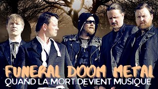 FUNERAL DOOM METAL  QUAND LA MORT DEVIENT MUSIQUE [upl. by Karlotta]