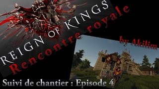 Reign of Kings  Suivi de chantier  Rencontre royale [upl. by Eeralav]