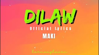 DILAW OFFICIAL LYRICS  MAKI [upl. by Lavud]