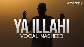 Ya Ilahi  Powerful Nasheed By Ishaq Ayubi [upl. by Solorac]