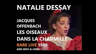 RARE 1989 2 Natalie Dessay  Les oiseaux dans la charmille Offenbach – LIVE [upl. by Appledorf400]