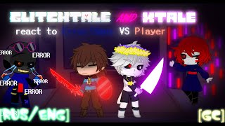 GLITCHTALE and XTALE react to ErrorSans VS Player  RusEng  GC [upl. by Oirevlis]