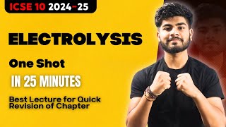 Electrolysis One Shot in 25 Minutes  ICSE Class 10 2025  One Shot  Pranay Mishra [upl. by Hyozo]