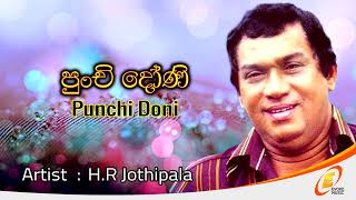 Punchi doni tharaha vela  Punchi doni  HRJothipala  Superhitsongs hrjothipala punchidoni old [upl. by Antonella932]