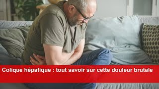 Colique hépatique  tout savoir sur cette douleur brutale [upl. by Atiroc132]