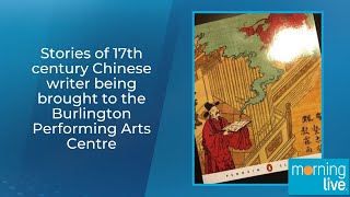 Stories of 17th century Chinese writer being brought to the Burlington Performing Arts Centre [upl. by Ennailuj]