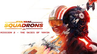 Star Wars Squadrons  Mission 2 The Skies of Yavin [upl. by Mccarty]