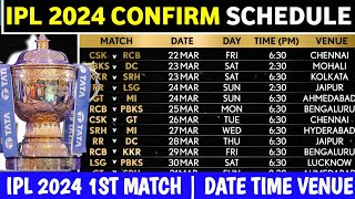 IPL 2024 Confirm Schedule  IPL Date amp Time And Venue  Indian Premier League 2024 [upl. by Ille200]