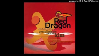 Red Dragon Feat Brian And Tony Gold  Compliments On Your Kiss [upl. by Nikaniki]