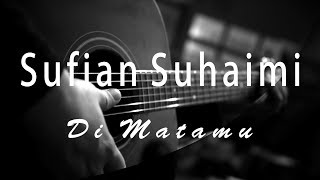 Sufian Suhaimi  Di Matamu  Acoustic Karaoke  Cover  Instrumental [upl. by Irina]