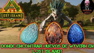 HUEVOS DE WYVERN UBICACIONES EN LOST ISLAND ARKsurvival evolved [upl. by Bland]