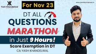 DT All Questions Marathon for Nov 23 Score Exemption in DT CAFinal Direct Tax  Yash Khandelwal [upl. by Galatea]