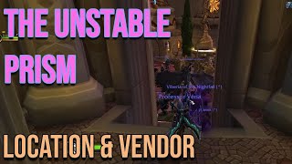 The Unstable Prism Quest Location amp Timewalking Vendor [upl. by Akinas]