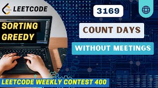 3169 Count Days Without Meetings  Weekly Contest 400  2nd Problem  Sorting  Merge Intervals [upl. by Erdnoed359]