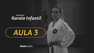 AULA 3  Imersão Karate Infantil  Maike Steffen [upl. by Aicelef954]