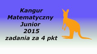 Kangur Matematyczny Junior 2015 zadania za 4 pkt [upl. by Fan]