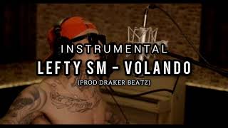 Lefty SM  Volando  Instrumental Prod Draker Beatz [upl. by Leahciam261]