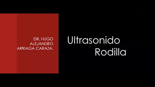 39 Ultrasonido de rodilla  Dr Arriaga [upl. by Namajneb]