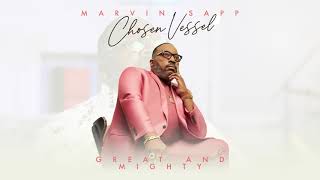 Marvin Sapp  Great And Mighty Official Audio [upl. by Ellehcirt]