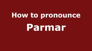 Pronounce Names  How to Pronounce Parmar [upl. by Helli]