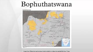 Bophuthatswana [upl. by Yrrot48]