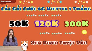 Các Gói Cước 4G Viettel 50K 1 Tháng Mới Nhất – 50GB Data Để Xem Youtube Tốc Độ Đỉnh Cao [upl. by Dillie772]