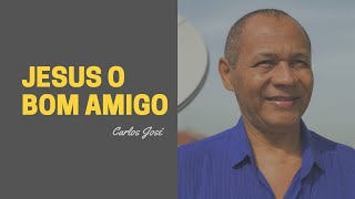 JESUS O BOM AMIGO  198  CARLOS JOSÉ E A HARPA CRISTÃ [upl. by Anrahc]