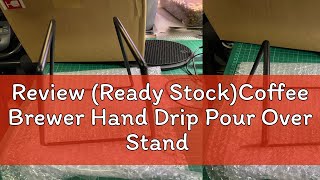 Review Ready StockCoffee Brewer Hand Drip Pour Over Stand Station Holder Metal Rack [upl. by Erminie129]