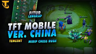 Kenapa TFT Mobile China Lebih Bagus amp Sempurna dibanding SEA Dan Chess Rush juga Lebih Bagus [upl. by Noved677]