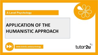 Application of the Humanistic Apprach  Approaches  ALevel Psychology [upl. by Setarcos]