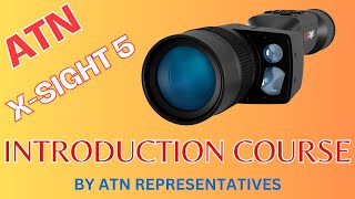 ATN XSIGHT 5 INTRODUCTION COURSE BY ATN atn xsight5 atncorpoptics [upl. by Myron978]