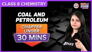 Coal and Petroleum  Full Chapter Revision under 30 mins  Class 8 Science [upl. by Rratsal]