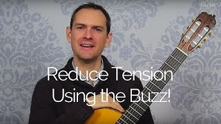 Reduce Tension Playing Classical Guitar Using the Buzz [upl. by Cathi]