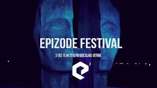 Epizode Festival 2018 in Phu Quoc Vietnam [upl. by Ellainad]