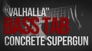 Concrete SuperGun  Valhalla Bass Tab With Playthru [upl. by Fong105]