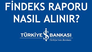 İş Bankası Findeks Raporu Nasıl Alınır [upl. by Amoritta]