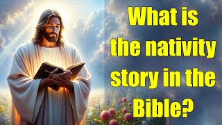 What is the nativity story in the Bible [upl. by Nimref]