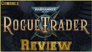 Warhammer 40000 Rogue Trader Review Console [upl. by Aivatnohs877]