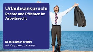 Urlaubsanspruch und Arbeitsrecht – Recht einfach erklärt [upl. by Mcgee]