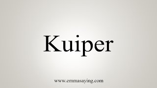 How To Say Kuiper [upl. by Leelahk]