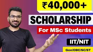 Scholarships for MSc Students in IITsNITs  Scholarship for General category students [upl. by Idisahc265]