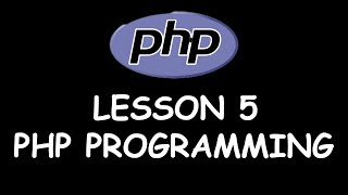 Lesson 5 PHP programming [upl. by Llednek316]